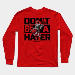 Elite Squad: Don't Be A Hater Long Sleeve T-Shirt